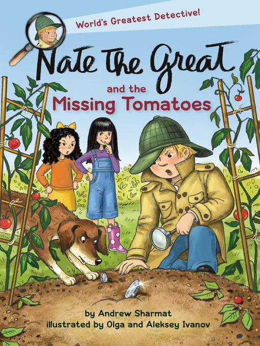 Title details for Nate the Great and the Missing Tomatoes by Andrew Sharmat - Wait list